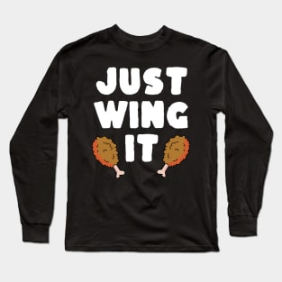 Just Wing It Long Sleeve T-Shirt
